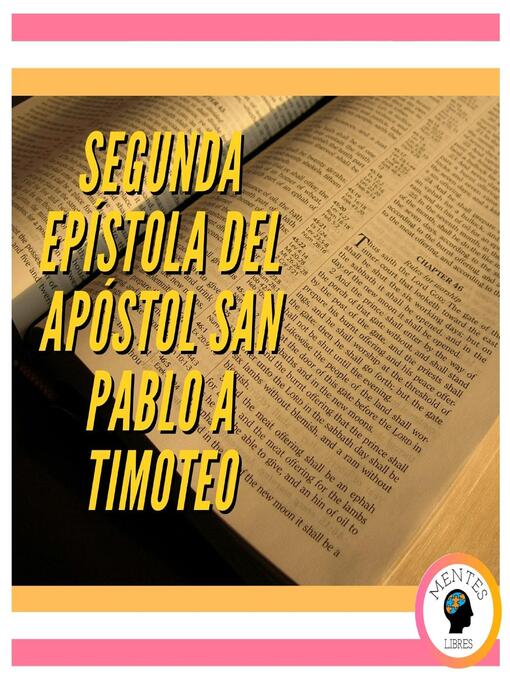 Title details for SEGUNDA EPÍSTOLA DEL APÓSTOL SAN PABLO a TIMOTEO by MENTES LIBRES - Available